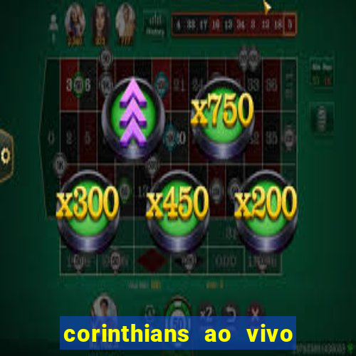 corinthians ao vivo multi canais