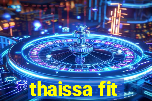 thaissa fit