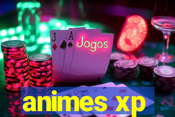 animes xp