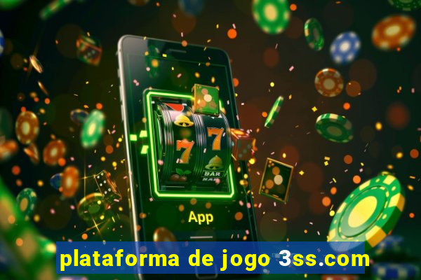 plataforma de jogo 3ss.com