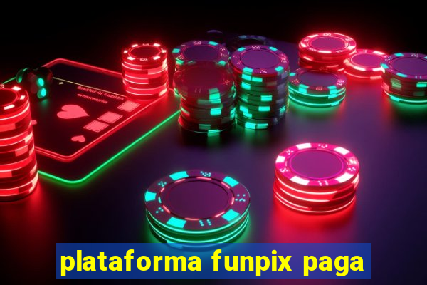 plataforma funpix paga