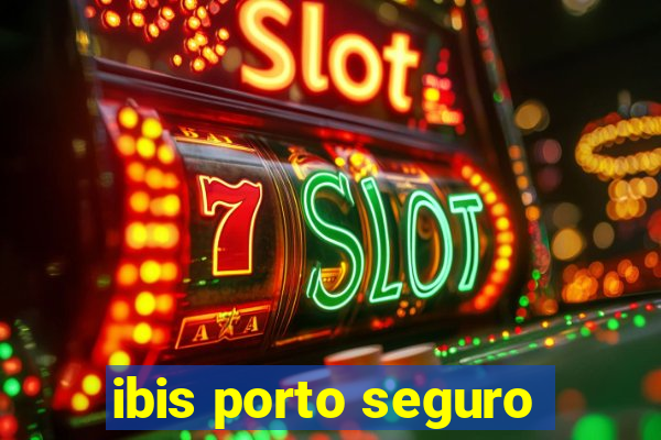 ibis porto seguro