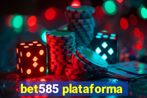 bet585 plataforma