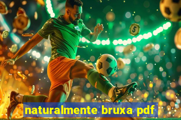 naturalmente bruxa pdf