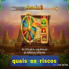 quais os riscos dos jogos de aposta