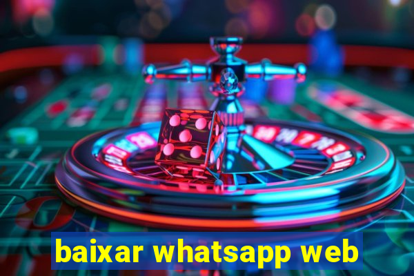 baixar whatsapp web