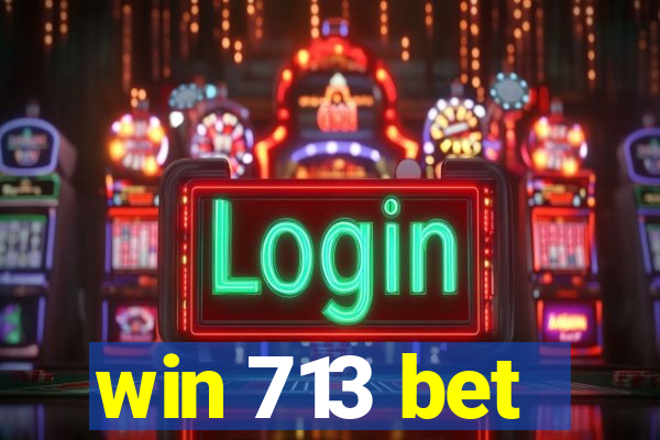 win 713 bet
