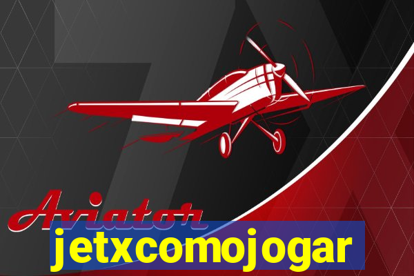 jetxcomojogar