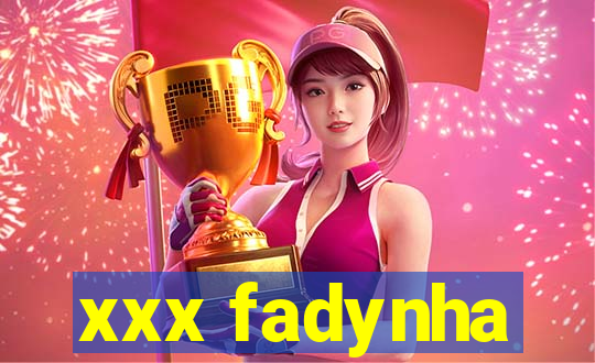 xxx fadynha