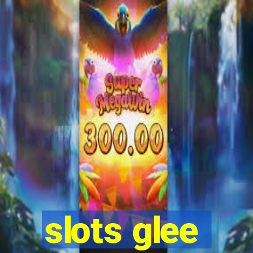 slots glee