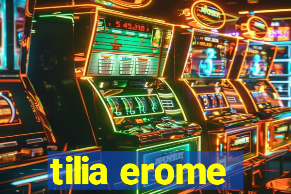 tilia erome