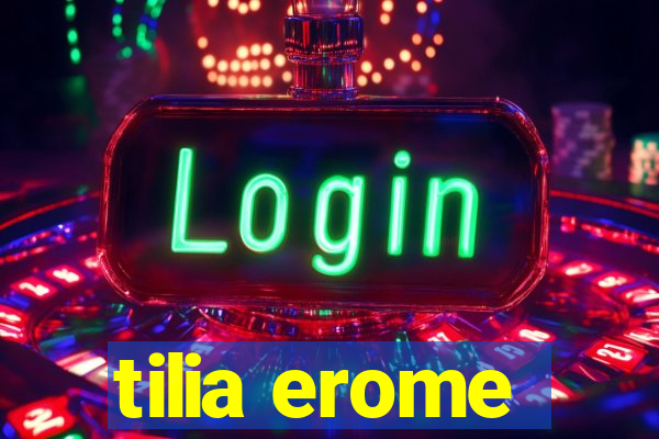 tilia erome