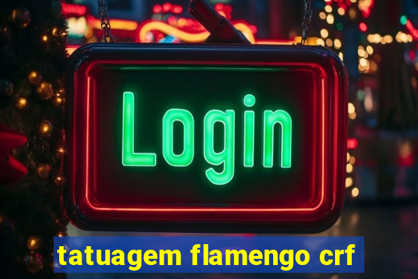 tatuagem flamengo crf