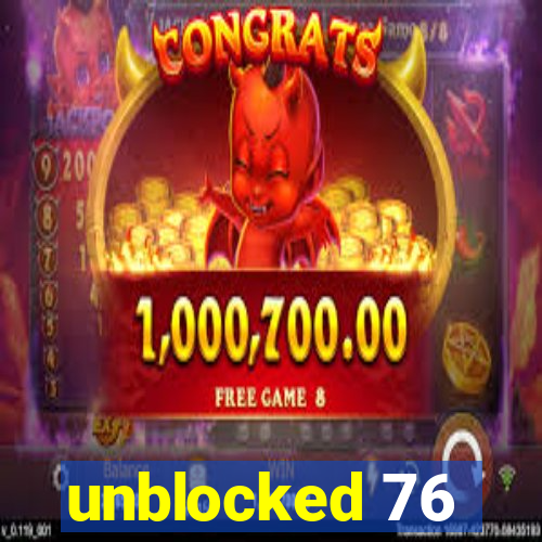 unblocked 76