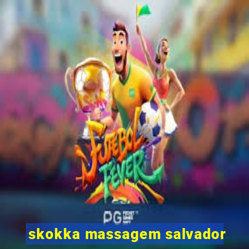 skokka massagem salvador