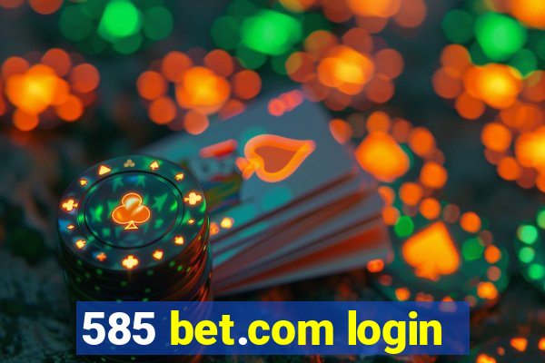 585 bet.com login