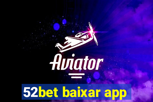 52bet baixar app