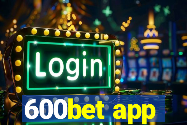 600bet app
