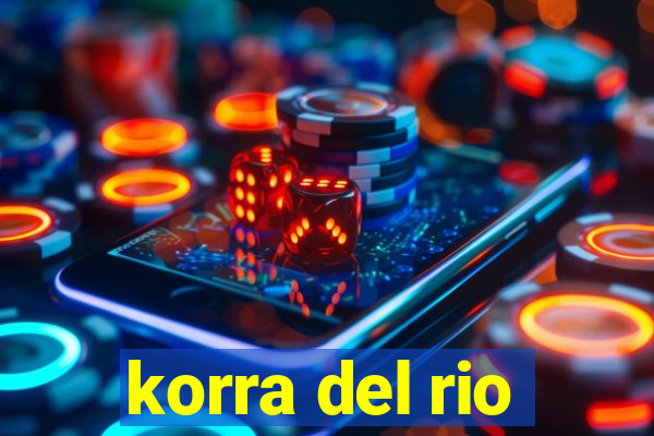 korra del rio