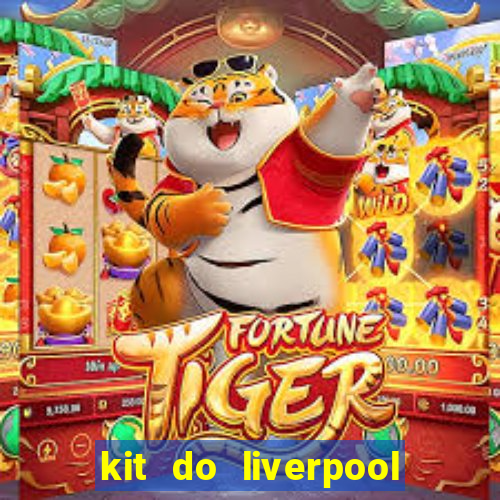 kit do liverpool dls 19