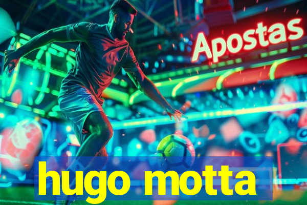 hugo motta