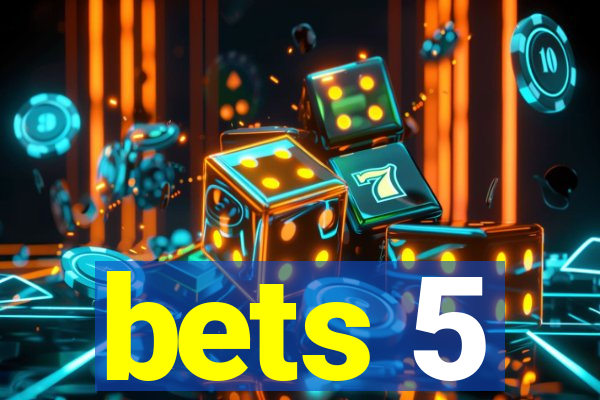 bets 5