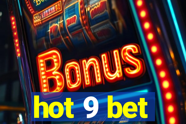 hot 9 bet