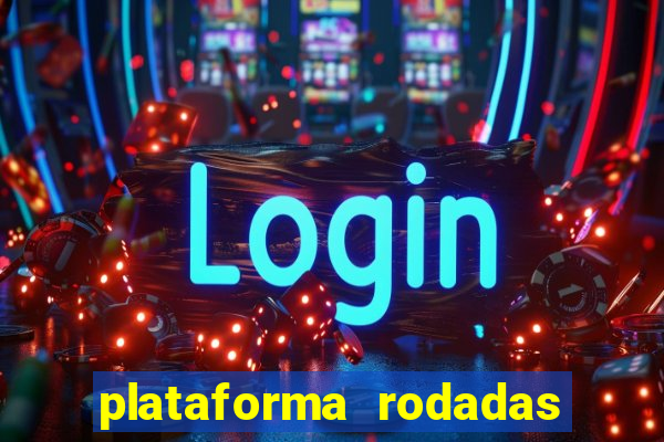 plataforma rodadas gratis sem deposito