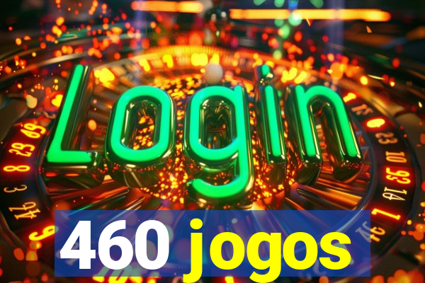 460 jogos
