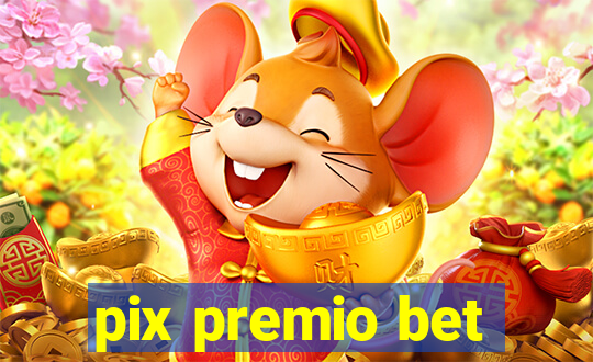 pix premio bet
