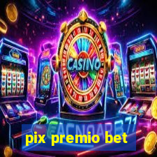 pix premio bet
