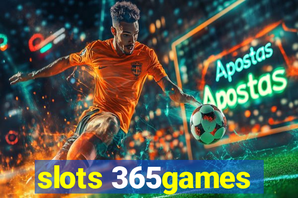 slots 365games