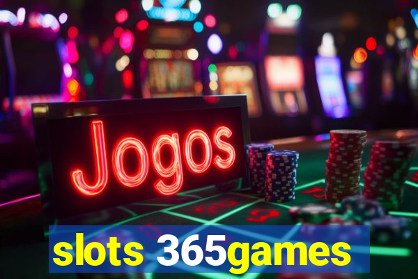 slots 365games