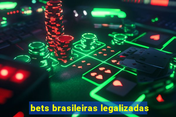 bets brasileiras legalizadas