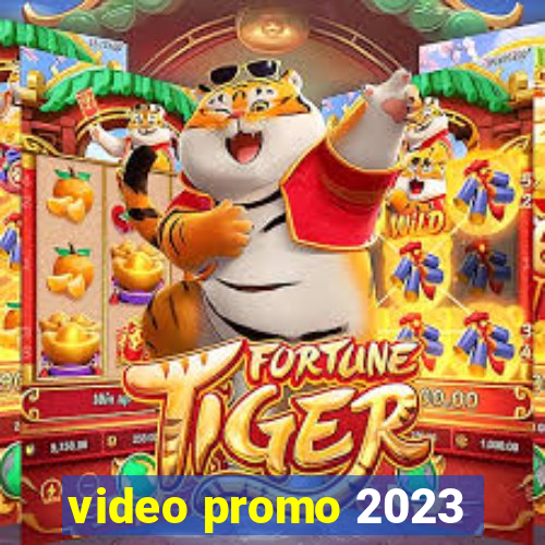 video promo 2023