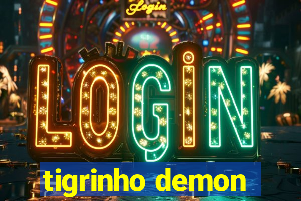 tigrinho demon