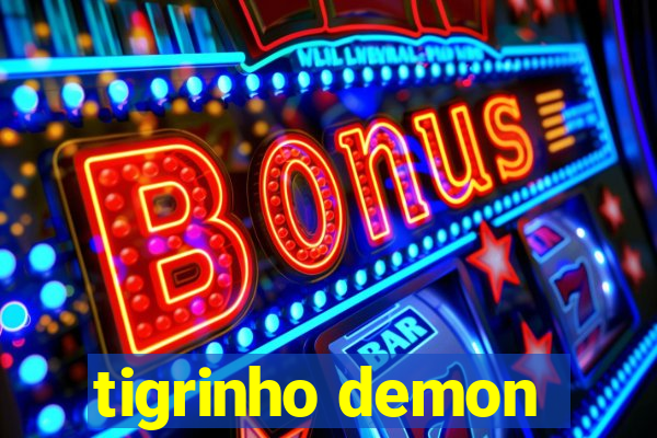 tigrinho demon