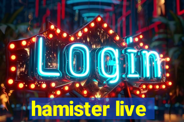 hamister live