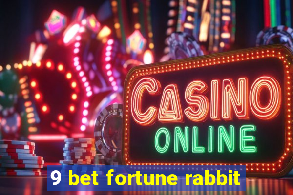 9 bet fortune rabbit