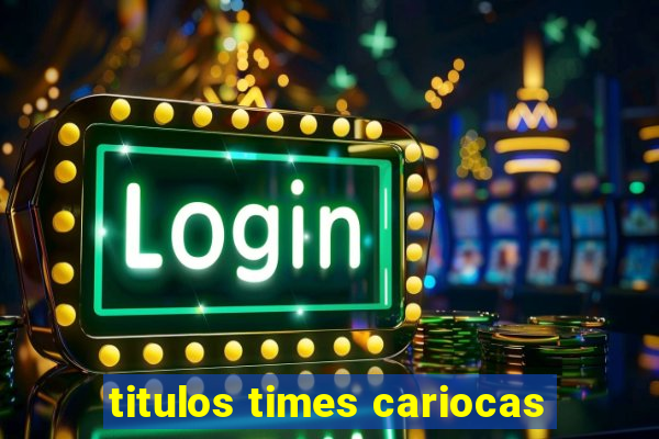 titulos times cariocas