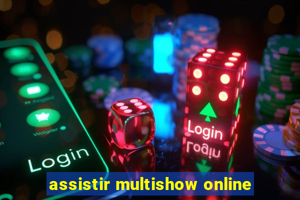 assistir multishow online