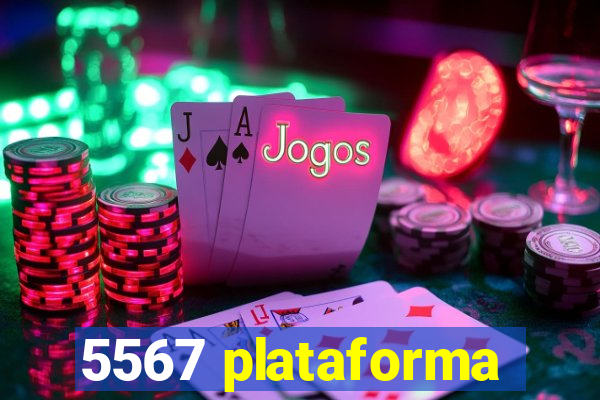 5567 plataforma