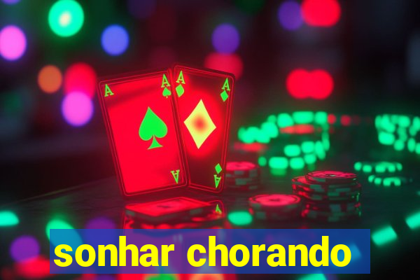 sonhar chorando