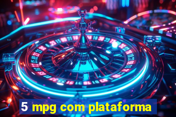 5 mpg com plataforma