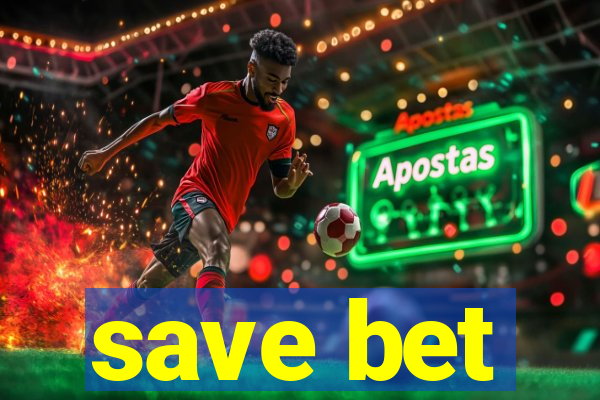 save bet