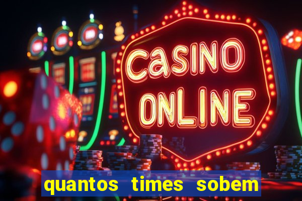 quantos times sobem para serie a