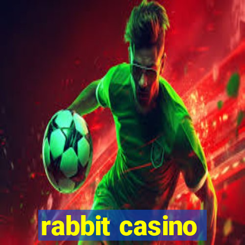 rabbit casino
