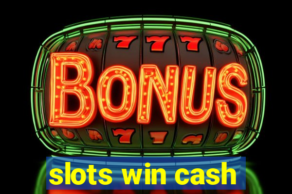 slots win cash