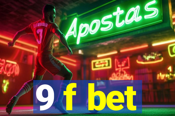 9 f bet