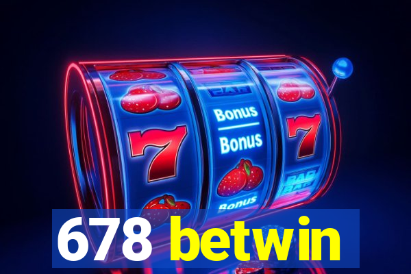 678 betwin